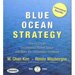 Blue Ocean Strategy: How to Create Uncontested Market Space and Make the Competition Irrelevant